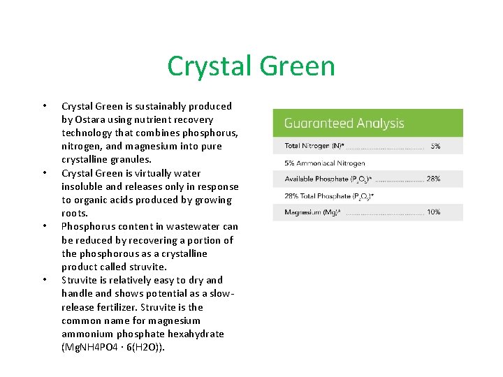 Crystal Green • • Crystal Green is sustainably produced by Ostara using nutrient recovery