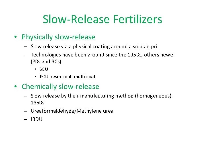 Slow-Release Fertilizers • Physically slow-release – Slow release via a physical coating around a