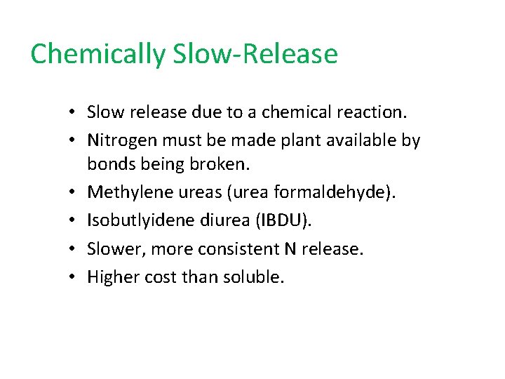 Chemically Slow-Release • Slow release due to a chemical reaction. • Nitrogen must be