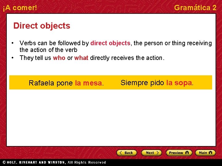 ¡A comer! Gramática 2 Direct objects • Verbs can be followed by direct objects,