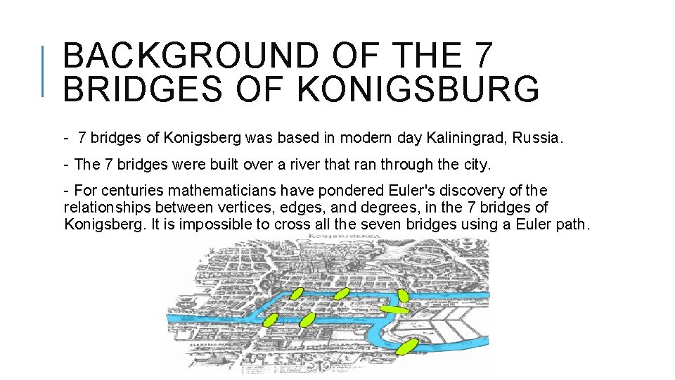 BACKGROUND OF THE 7 BRIDGES OF KONIGSBURG - 7 bridges of Konigsberg was based