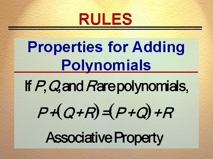 RULES Properties for Adding Polynomials 