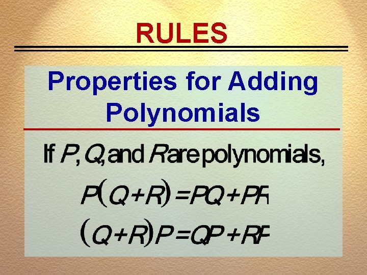 RULES Properties for Adding Polynomials 