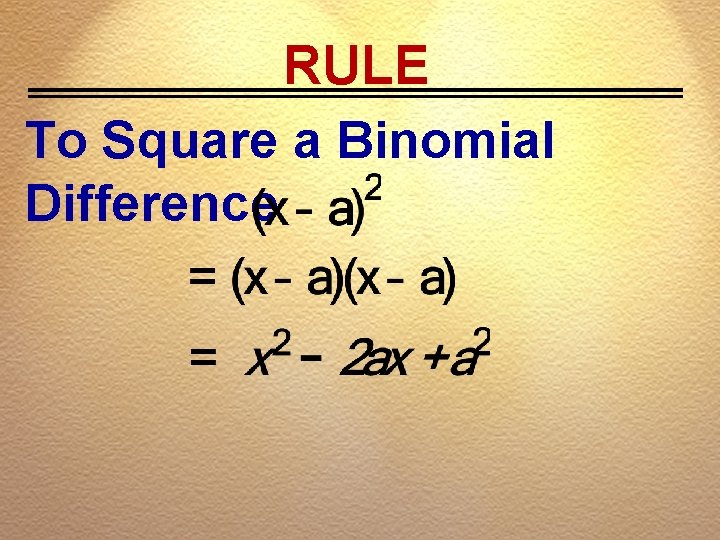 RULE To Square a Binomial Difference 