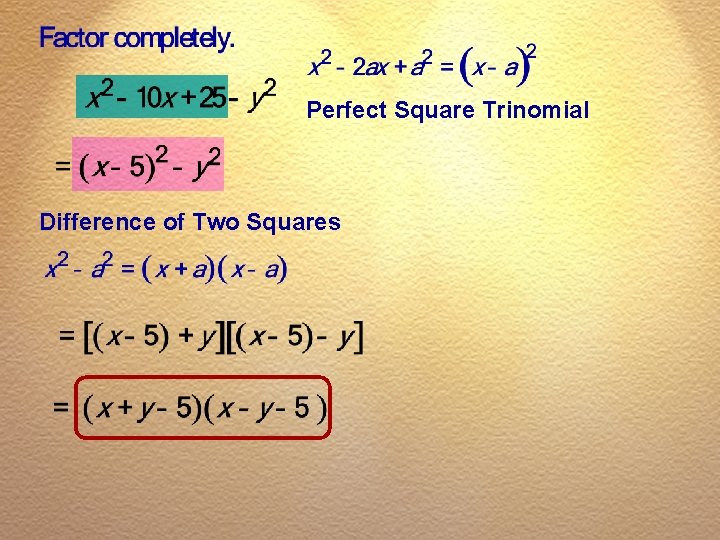 Perfect Square Trinomial Difference of Two Squares 