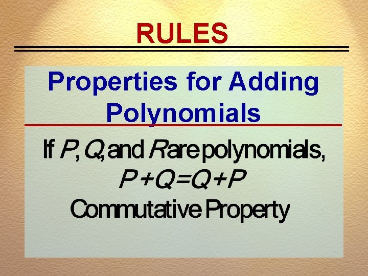 RULES Properties for Adding Polynomials 