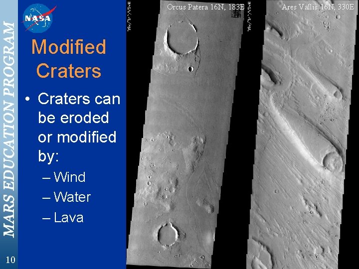 Orcus Patera 16 N, 183 E Modified Craters • Craters can be eroded or