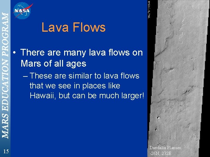 Lava Flows • There are many lava flows on Mars of all ages –
