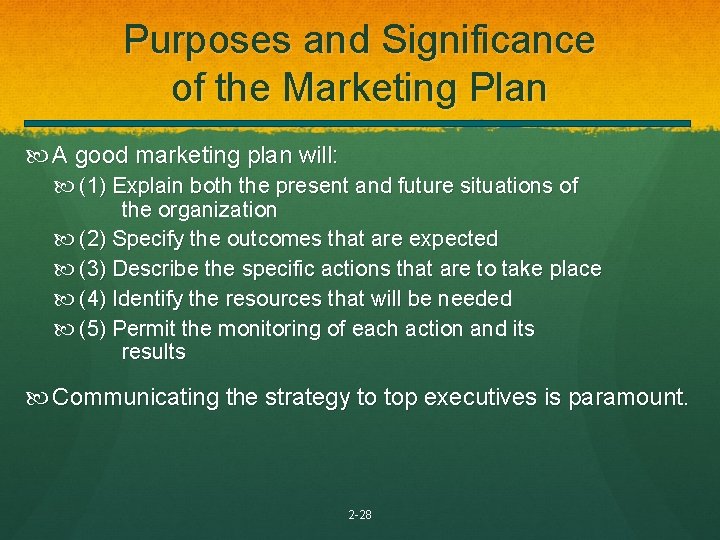 Purposes and Significance of the Marketing Plan A good marketing plan will: (1) Explain
