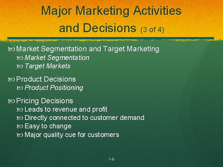 Major Marketing Activities and Decisions (3 of 4) Market Segmentation and Target Marketing Market