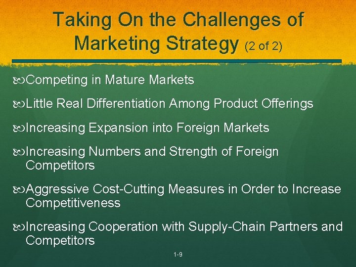 Taking On the Challenges of Marketing Strategy (2 of 2) Competing in Mature Markets