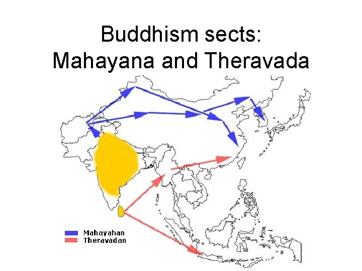 Buddhism sects: Mahayana and Theravada 