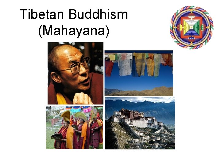 Tibetan Buddhism (Mahayana) 