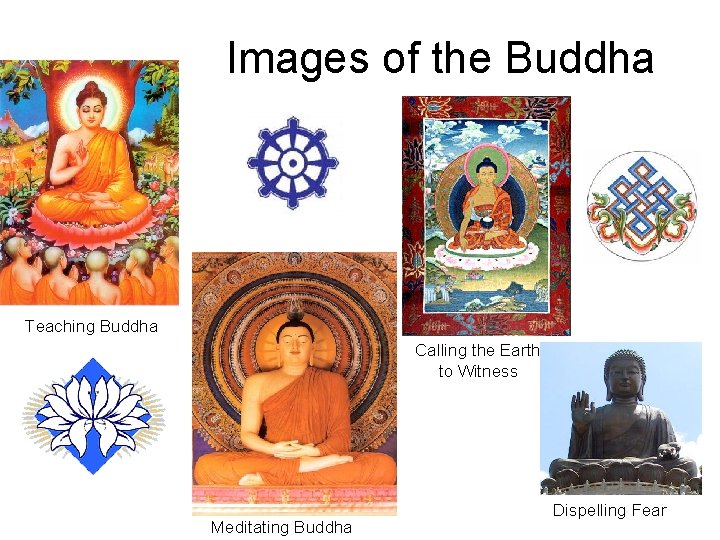 Images of the Buddha Teaching Buddha Calling the Earth to Witness Meditating Buddha Dispelling