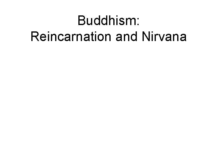 Buddhism: Reincarnation and Nirvana 