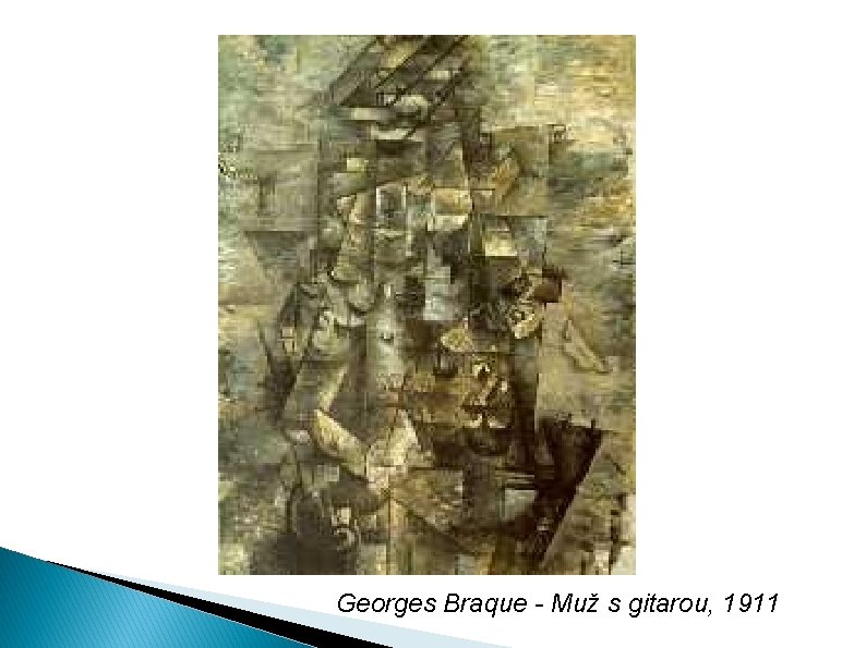 Georges Braque - Muž s gitarou, 1911 