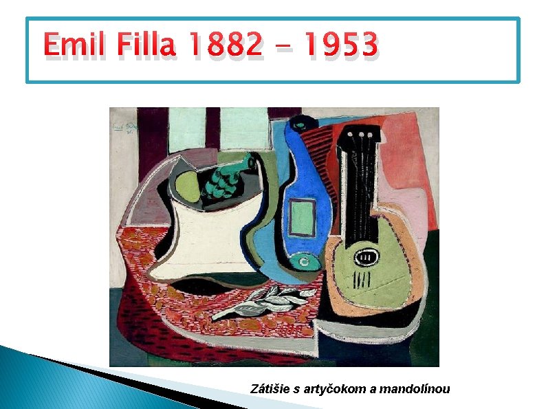 Emil Filla 1882 - 1953 Zátišie s artyčokom a mandolínou 