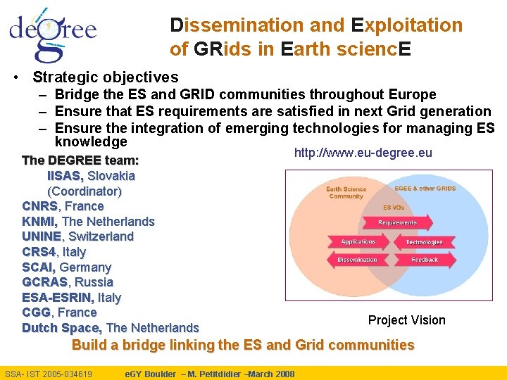 Dissemination and Exploitation of GRids in Earth scienc. E • Strategic objectives – Bridge