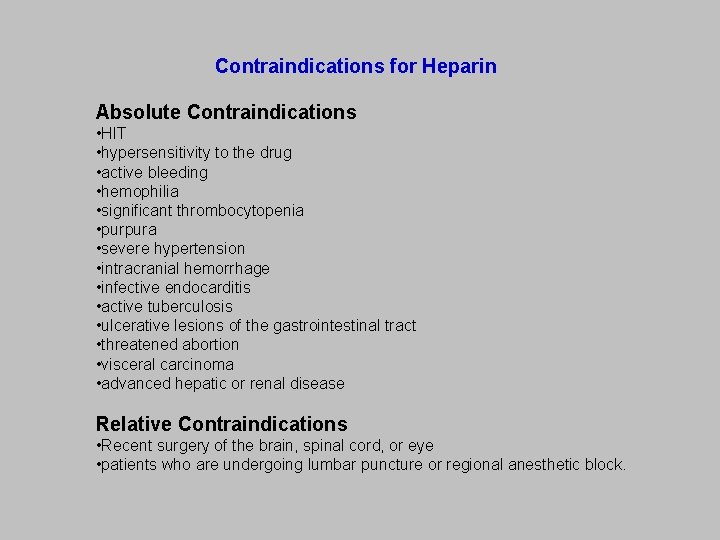 Contraindications for Heparin Absolute Contraindications • HIT • hypersensitivity to the drug • active