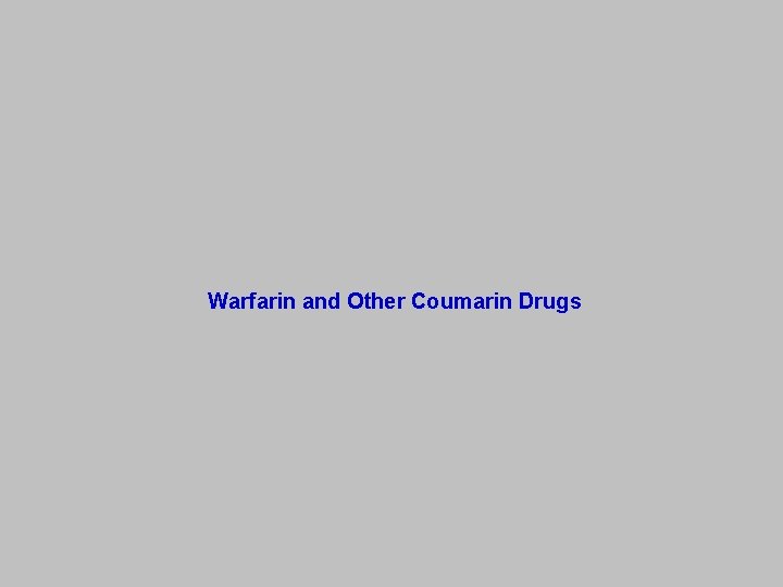 Warfarin and Other Coumarin Drugs 