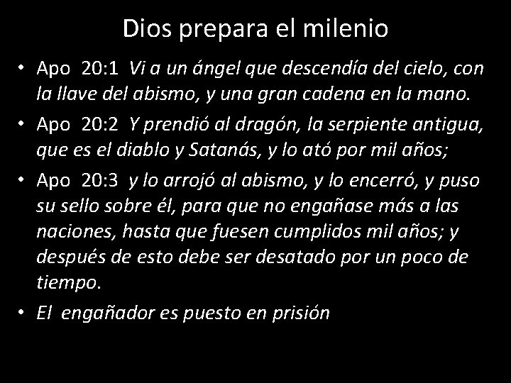 Dios prepara el milenio • Apo 20: 1 Vi a un ángel que descendía