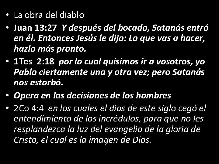  • La obra del diablo • Juan 13: 27 Y después del bocado,