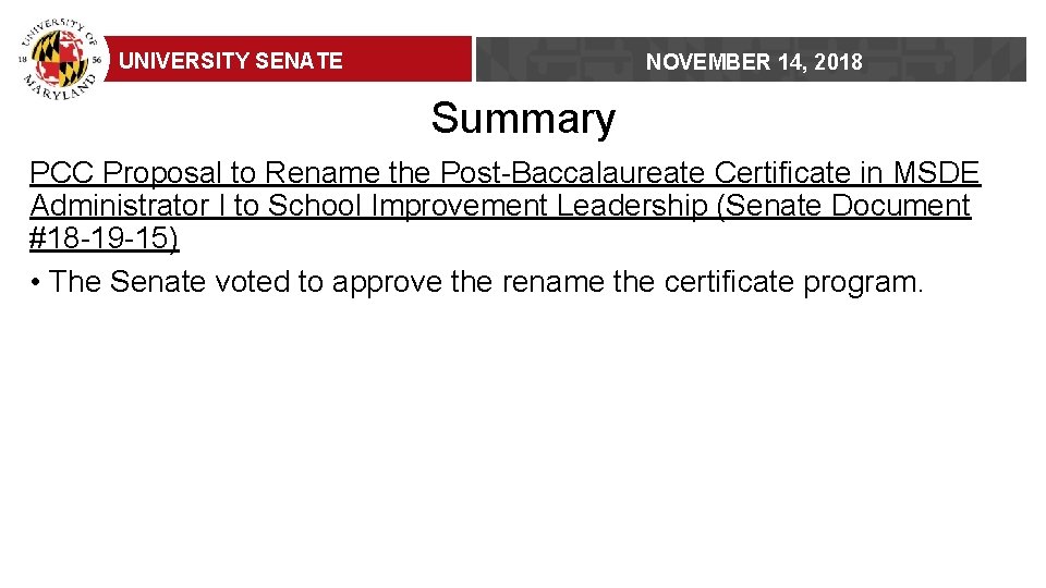 UNIVERSITY SENATE NOVEMBER 14, 2018 Summary PCC Proposal to Rename the Post-Baccalaureate Certificate in