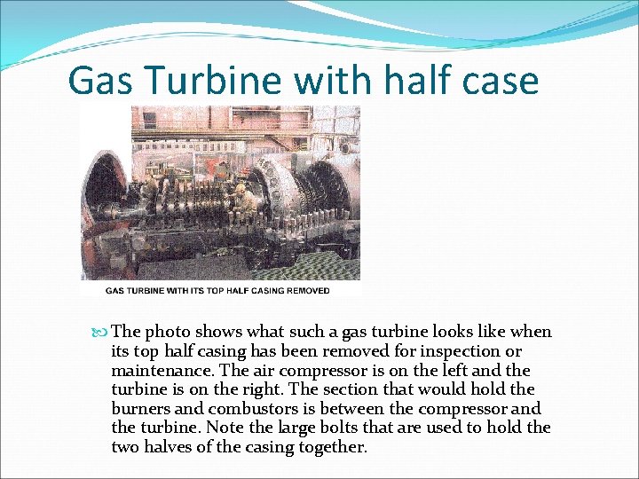 Gas Turbine with half case The photo shows what such a gas turbine looks