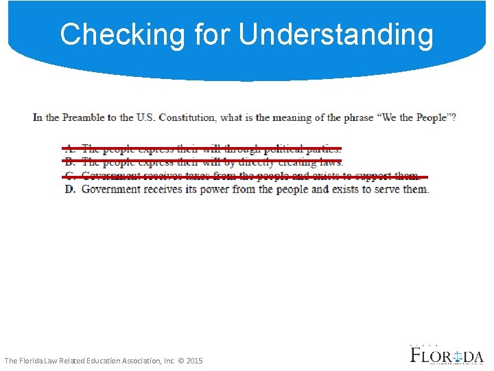 Checking for Understanding The Florida Law Related Education Association, Inc. © 2015 