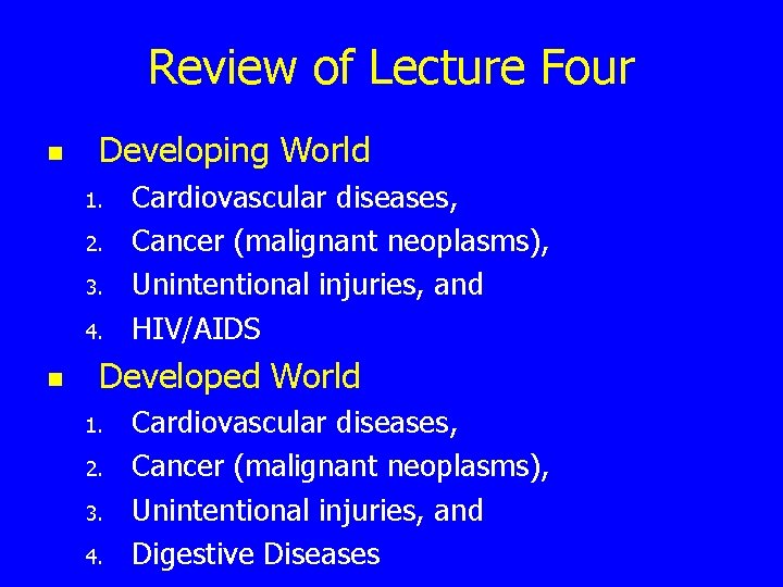 Review of Lecture Four n Developing World 1. 2. 3. 4. n Cardiovascular diseases,