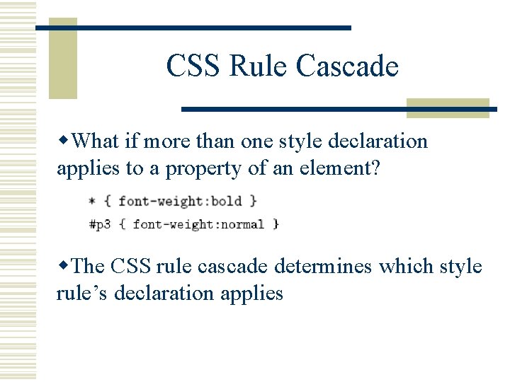CSS Rule Cascade w. What if more than one style declaration applies to a
