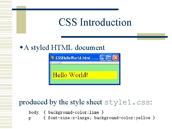 CSS Introduction w. A styled HTML document produced by the style sheet style 1.