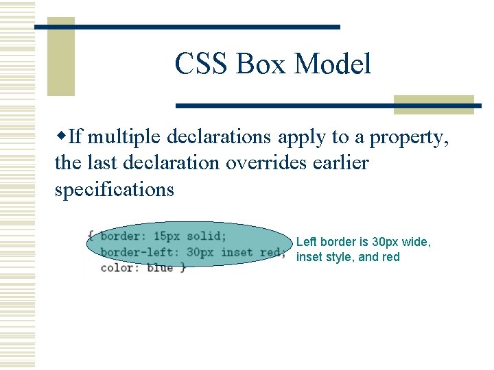 CSS Box Model w. If multiple declarations apply to a property, the last declaration