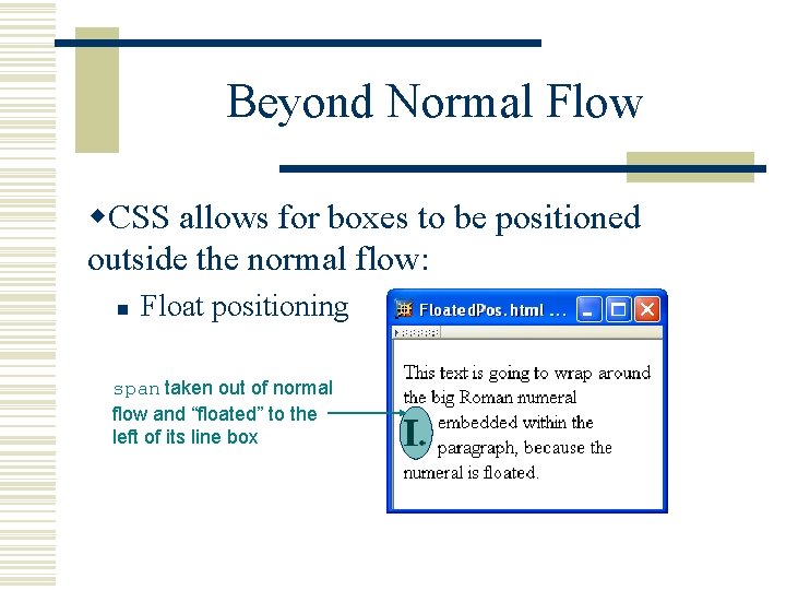 Beyond Normal Flow w. CSS allows for boxes to be positioned outside the normal