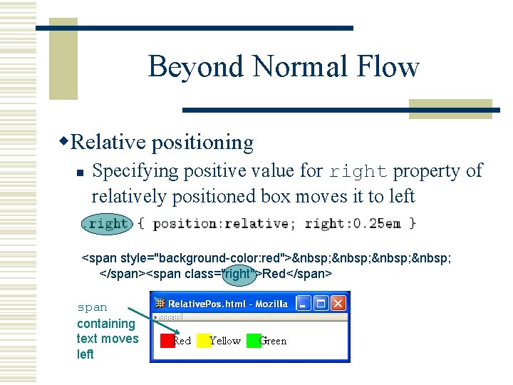 Beyond Normal Flow w. Relative positioning n Specifying positive value for right property of