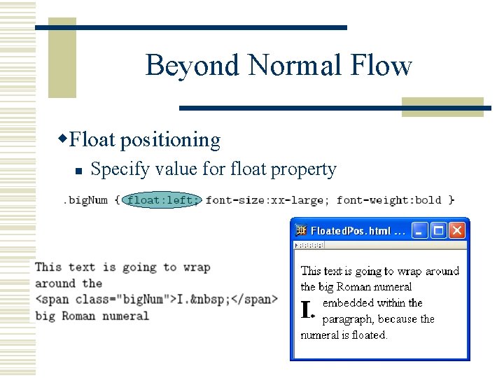 Beyond Normal Flow w. Float positioning n Specify value for float property 