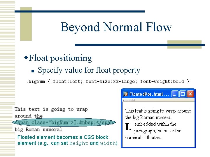 Beyond Normal Flow w. Float positioning n Specify value for float property Floated element