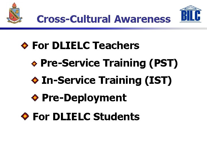 Cross-Cultural Awareness For DLIELC Teachers Pre-Service Training (PST) In-Service Training (IST) Pre-Deployment For DLIELC
