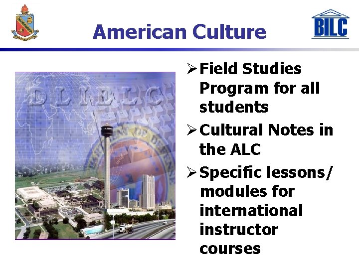 American Culture Ø Field Studies Program for all students Ø Cultural Notes in the