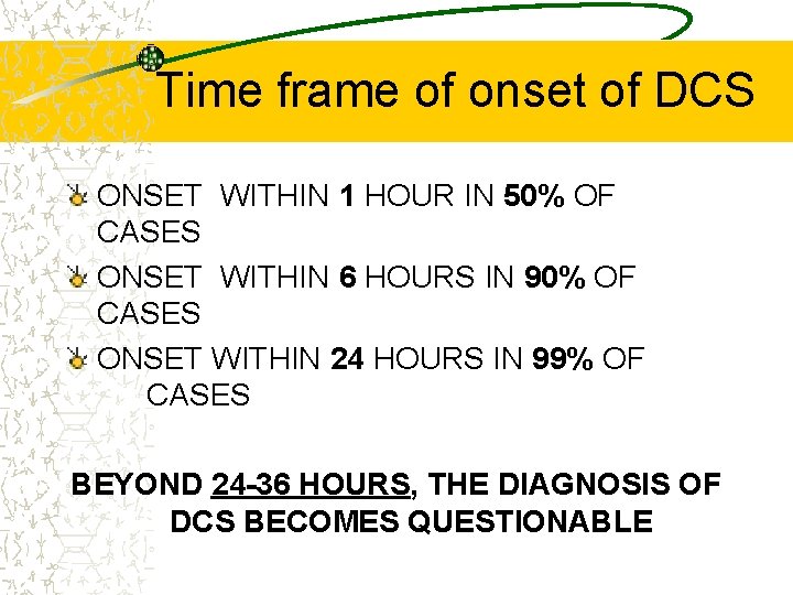 Time frame of onset of DCS ONSET WITHIN 1 HOUR IN 50% OF CASES