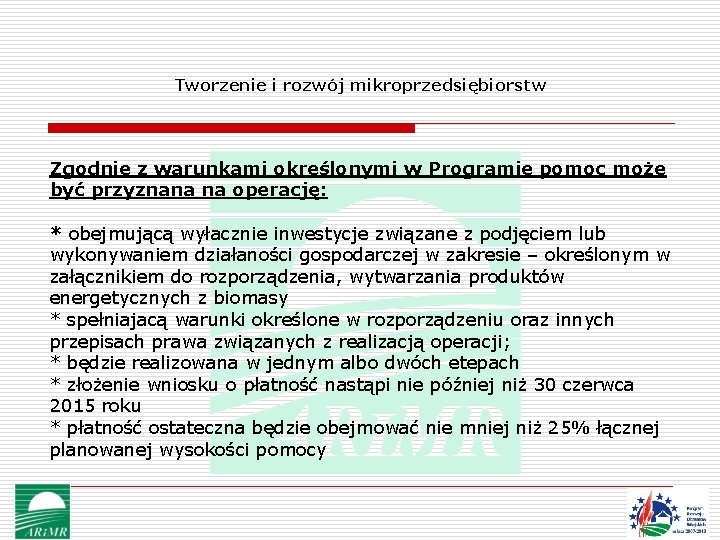 Tworzenie i rozwój mikroprzedsiębiorstw Zgodnie z warunkami określonymi w Programie pomoc może być przyznana