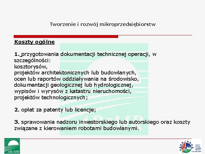 Tworzenie i rozwój mikroprzedsiębiorstw Koszty ogólne 1. przygotowania dokumentacji technicznej operacji, w szczególności: kosztorysów,