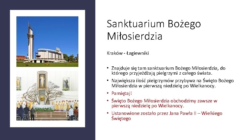 Sanktuarium Bożego Miłosierdzia Kraków - Łagiewniki • Znajduje się tam sanktuarium Bożego Miłosierdzia, do