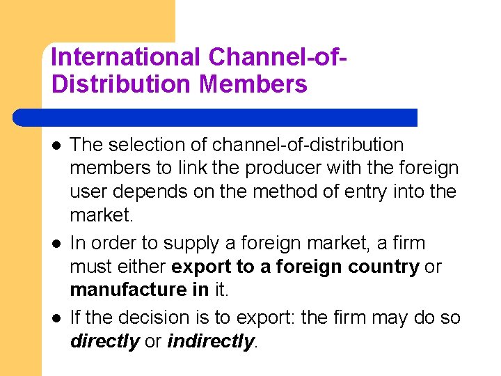 International Channel-of. Distribution Members l l l The selection of channel-of-distribution members to link