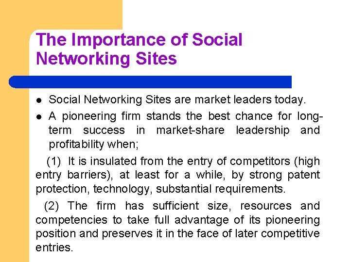 The Importance of Social Networking Sites are market leaders today. l A pioneering firm