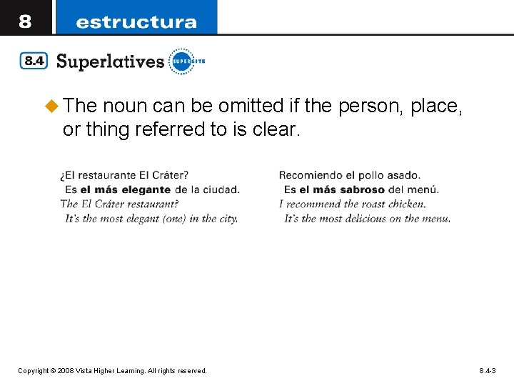 u The noun can be omitted if the person, place, or thing referred to