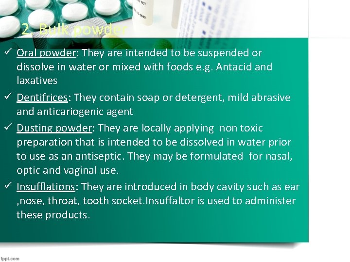 2. Bulk powder ü Oral powder: They are intended to be suspended or dissolve