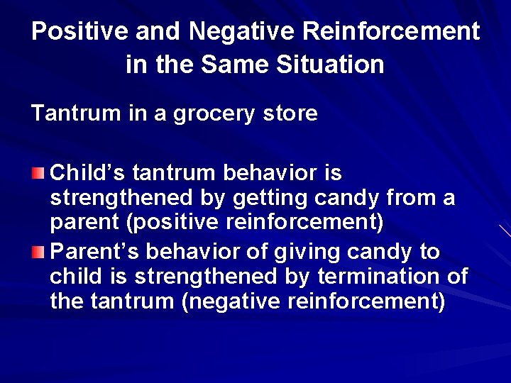 Positive and Negative Reinforcement in the Same Situation Tantrum in a grocery store Child’s