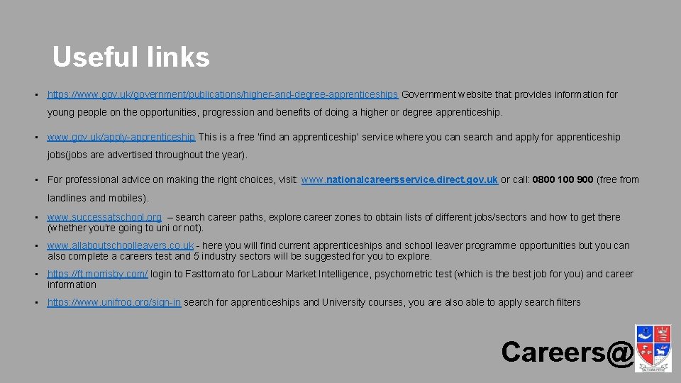 Useful links • https: //www. gov. uk/government/publications/higher-and-degree-apprenticeships Government website that provides information for young