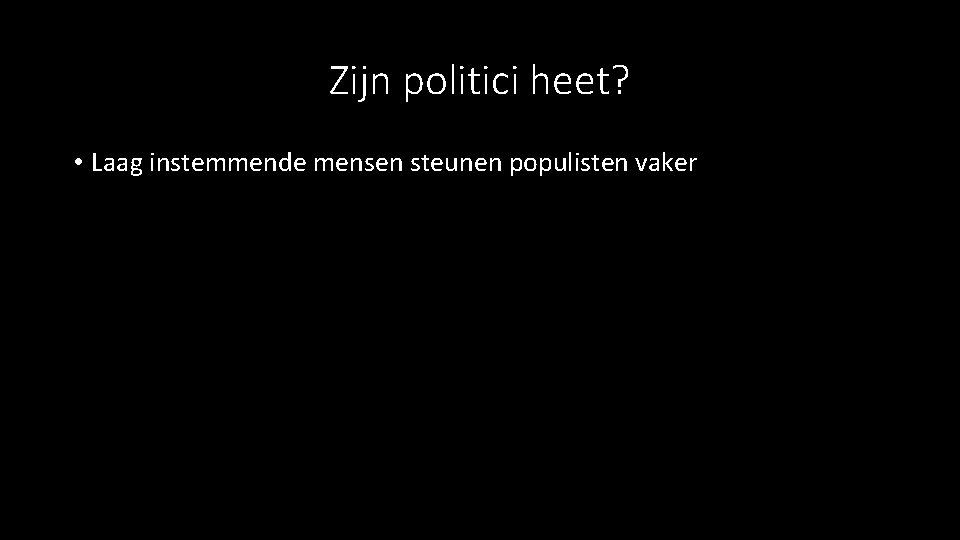 Zijn politici heet? • Laag instemmende mensen steunen populisten vaker 